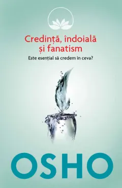 Coperta cărții Credinta, indoiala si fanatism |