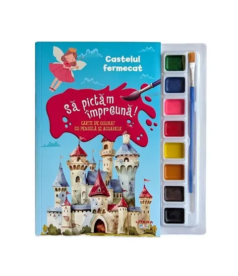 Coperta cărții Sa pictam impreuna! Castelul fermecat. Carte de colorat cu pensula si acuarele