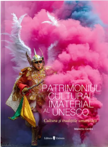 Coperta cărții Patrimoniul cultural imaterial al UNESCO. Cultura și tradițiile umanității