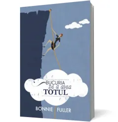 Coperta cărții Bucuria de a avea totul