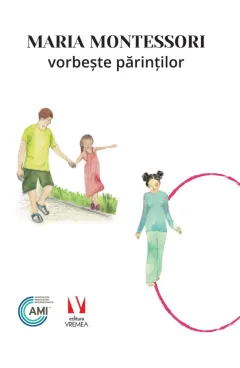 Coperta cărții Maria Montessori vorbește părinților