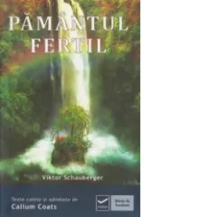Coperta cărții Pământul fertil. Ecotehnologii (Vol. III) Cum să folosim energiile naturii în agricultură și silvicultură