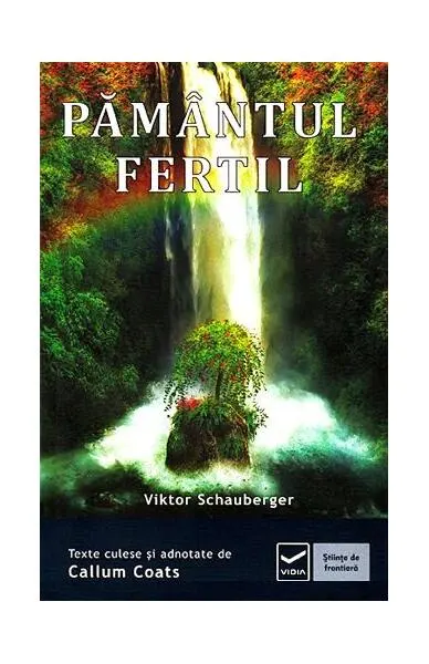 Coperta cărții Pământul fertil. Ecotehnologii (Vol. III) Cum să folosim energiile naturii în agricultură și silvicultură