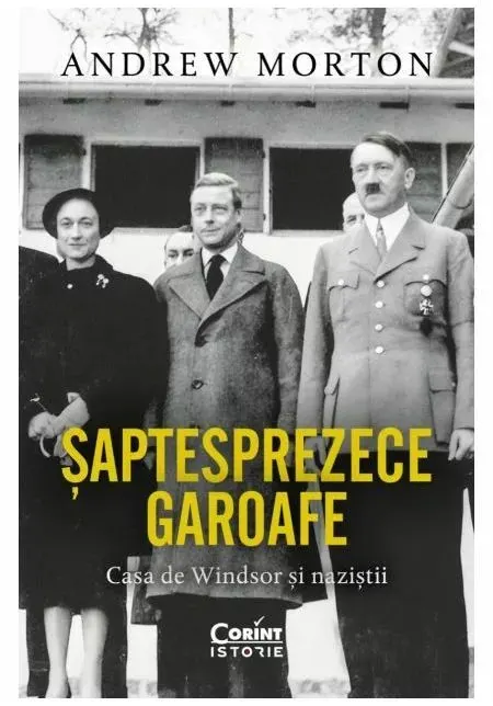 Coperta cărții Saptesprezece garoafe. Casa de Windsor si nazistii