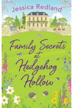Coperta cărții Family Secrets at Hedgehog Hollow