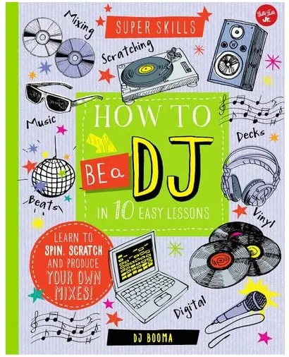 Coperta cărții Super Skills : How To Be A Dj In 10 Easy Lessons:(...)