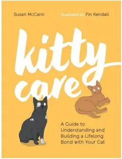 Coperta cărții Kitty Care A Guide to Understanding and Building a Lifelong Bond with Your Cat
