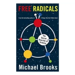 Coperta cărții Free radicals, Michael Brooks
