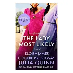 Coperta cărții Lady Most Likely, Julia Quinn, Eloisa James, Connie Brockway