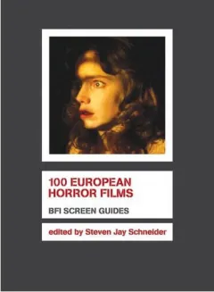 Coperta cărții 100 European Horror Films (Screen Guides)