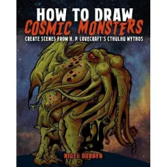 Coperta cărții How to Draw Cosmic Monsters Create Scenes from H.P. Lovecrafts Cthulu Mythos