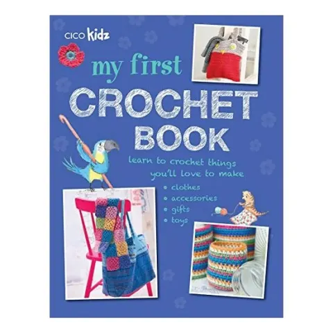 Coperta cărții My First Crochet Book, CICO Kidz Staff