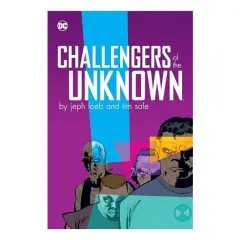 Coperta cărții Challengers of the Unknown by Jeph Loeb & Tim Sale, Jeph Loeb