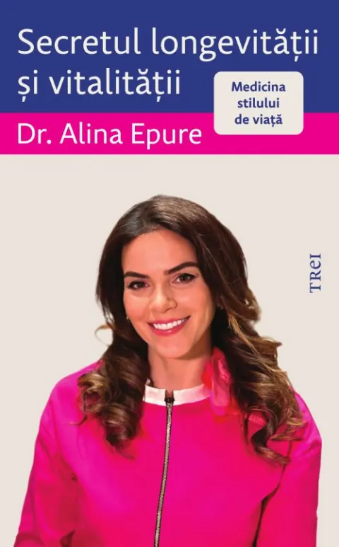 Coperta cărții Secretul longevității și vitalității. Medicina stilului de viață - Alina Epure