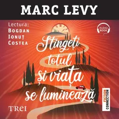 Coperta cărții Stingeți totul și viața se luminează (audiobook)