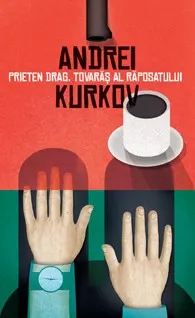 Coperta cărții Prieten drag, tovaras al raposatului