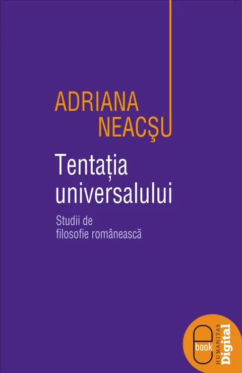 Coperta cărții Tentatia universalului. Studii de filosofie romaneasca ( epub )
