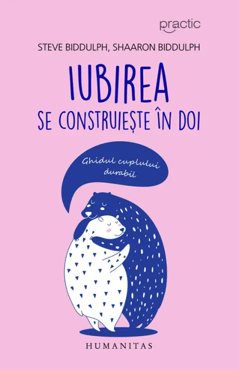 Coperta cărții Iubirea se construiește în doi. Ghidul cuplului durabil