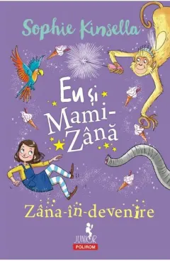 Coperta cărții Eu și Mami-Zână. Zâna-în-devenire
