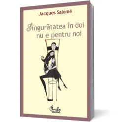 Coperta cărții Singurătatea în doi nu e pentru noi