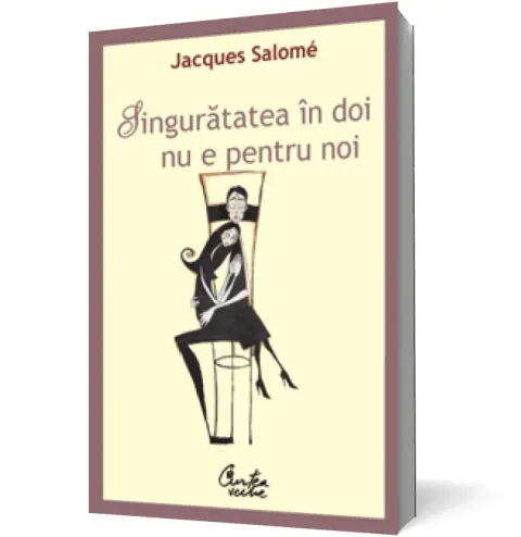 Coperta cărții Singurătatea în doi nu e pentru noi