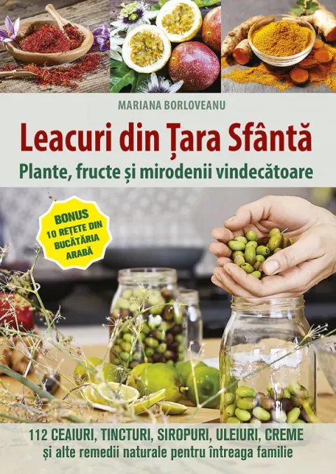 Coperta cărții Leacuri din Tara Sfanta. Plante, fructe si mirodenii vindecatoare