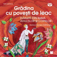 Coperta cărții Grădina cu povești de leac. Povestite din inimă adulților și copiilor