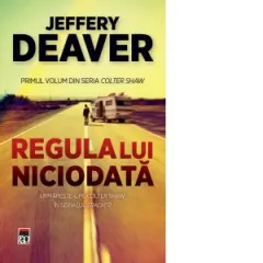 Coperta cărții Regula lui Niciodata. Primul volum din seria Colter Shaw