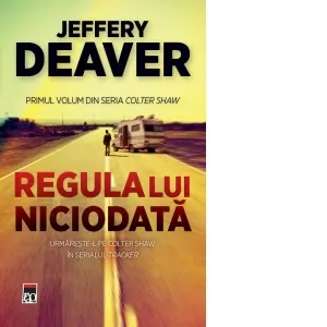 Coperta cărții Regula lui Niciodata. Primul volum din seria Colter Shaw