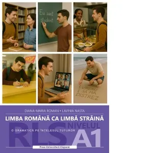 Coperta cărții Limba romana ca limba straina (RLS). O gramatica pe intelesul tuturor. Nivelul A1