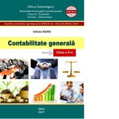 Coperta cărții Contabilitate generala. Clasa a X-a. Filiera tehnologica. Domeniile de pregatire profesionala: Comert/Economic, Turism/Alimentatie