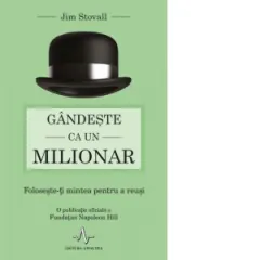 Coperta cărții Gandeste ca un milionar. Foloseste-ti mintea pentru a reusi