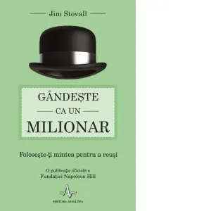 Coperta cărții Gandeste ca un milionar. Foloseste-ti mintea pentru a reusi
