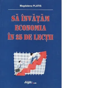 Coperta cărții Sa invatam economia in 25 de lectii