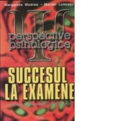 Coperta cărții Succesul la examene - Perspective psihologice (pentru liceeni, profesori si parinti)