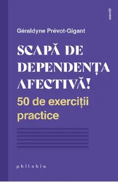 Coperta cărții Scapa de dependenta afectiva! - Geraldyne Prevot-Gigant