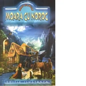 Coperta cărții Moara cu noroc (Editie ilustrata)
