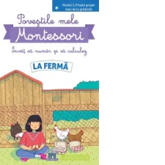 Coperta cărții Povestile mele Montessori. Invat sa numar si sa calculez. La ferma