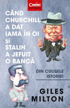 Coperta cărții Când Churchill a dat iama în oi și Stalin a jefuit o bancă. Din culisele istoriei