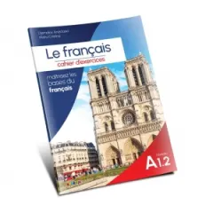 Coperta cărții Le francais. Cahier d&’exercices niveau A1.2