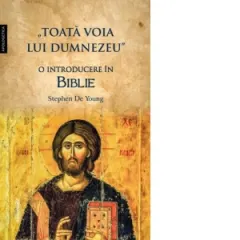 Coperta cărții Toata voia lui Dumnezeu. O introducere in Biblie