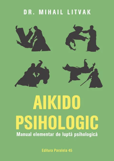 Coperta cărții Aikido psihologic. Manual elementar de luptă psihologică