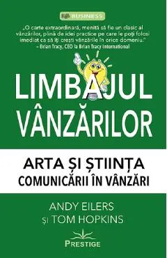 Coperta cărții Limbajul vanzarilor. Arta si stiinta comunicarii in vanzari - Andy Eilers, Tom Hopkins