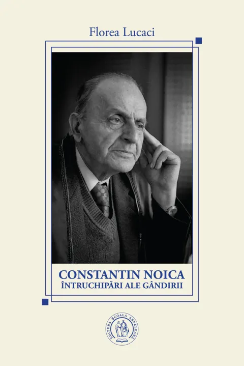 Coperta cărții Constantin Noica, întruchipări ale gândirii