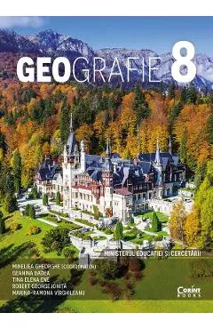 Coperta cărții Geografie - Clasa 8 - Manual - Mineliea Gheorghe, Geanina Badea, Tina ELena Ene, Robert George Ionita, Marina-Ramona Virghileanu