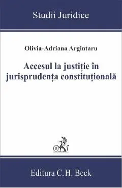 Coperta cărții Accesul la justitie in jurisprudenta constitutionala