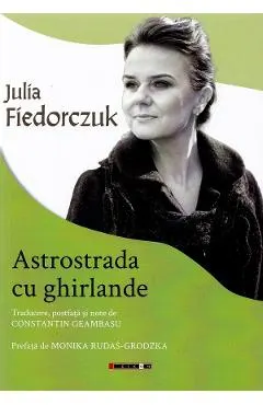 Coperta cărții Astrostrada cu ghirlande. Antologie de versuri