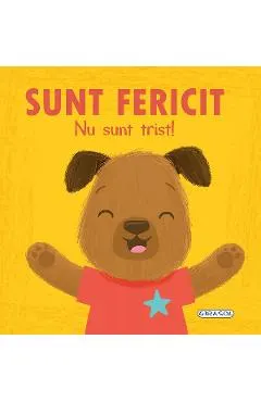 Coperta cărții Sunt fericit. Nu sunt trist!