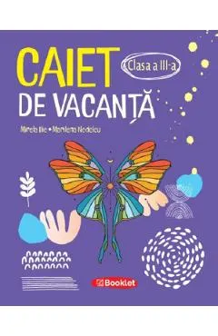 Coperta cărții Caiet de vacanta - Clasa 3 - Mirela Ilie, Marilena Nedelcu