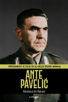 Coperta cărții Ante Pavelic. Volumul 29. Protagonisti ai celui de-al Doilea Razboi Mondial